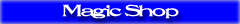 Magician - Magic Shop